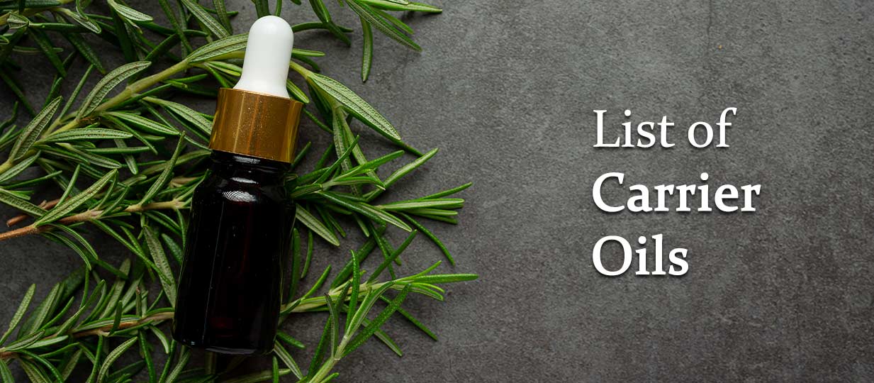 List of Carrier Oils and Best Carrier Oil to Use
